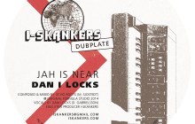 Dan I Locks - Jah is Near / Echo Roots - Dub is Near I-Skankers Dubplate 7' OUT NOW
